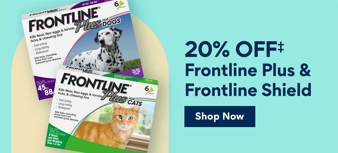 20% off Frontline Plus & Frontline Shield‡ | Shop Now 20% OFF* Frontline Plus Frontline Shield 